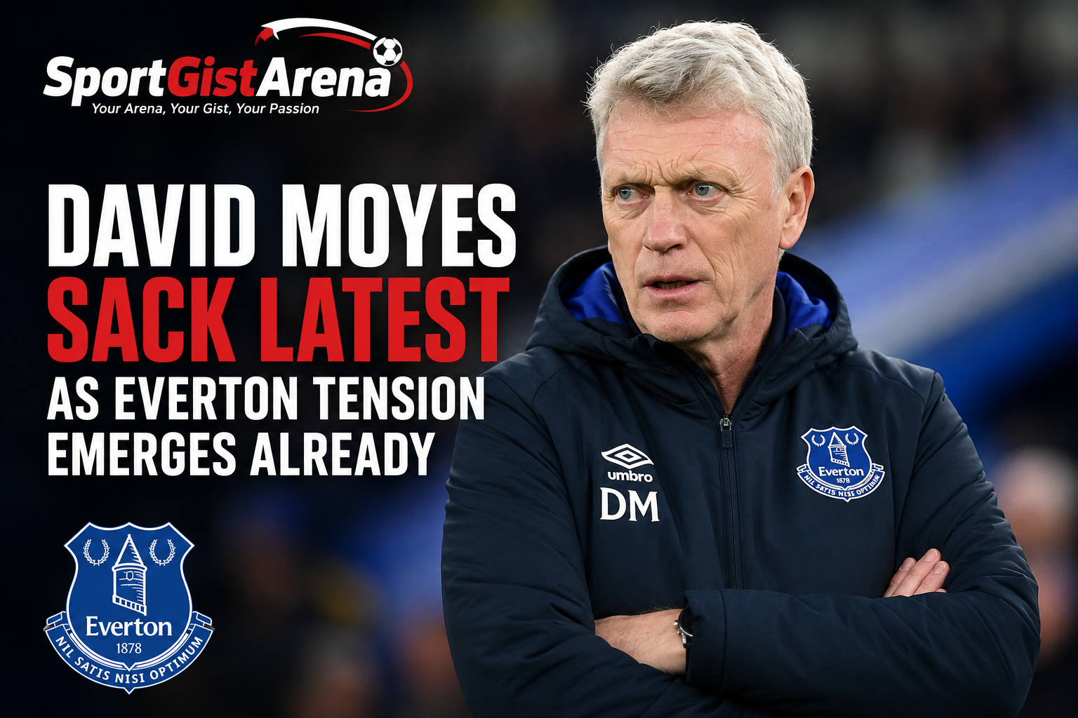 David Moyes Everton manager latest amid sack speculation