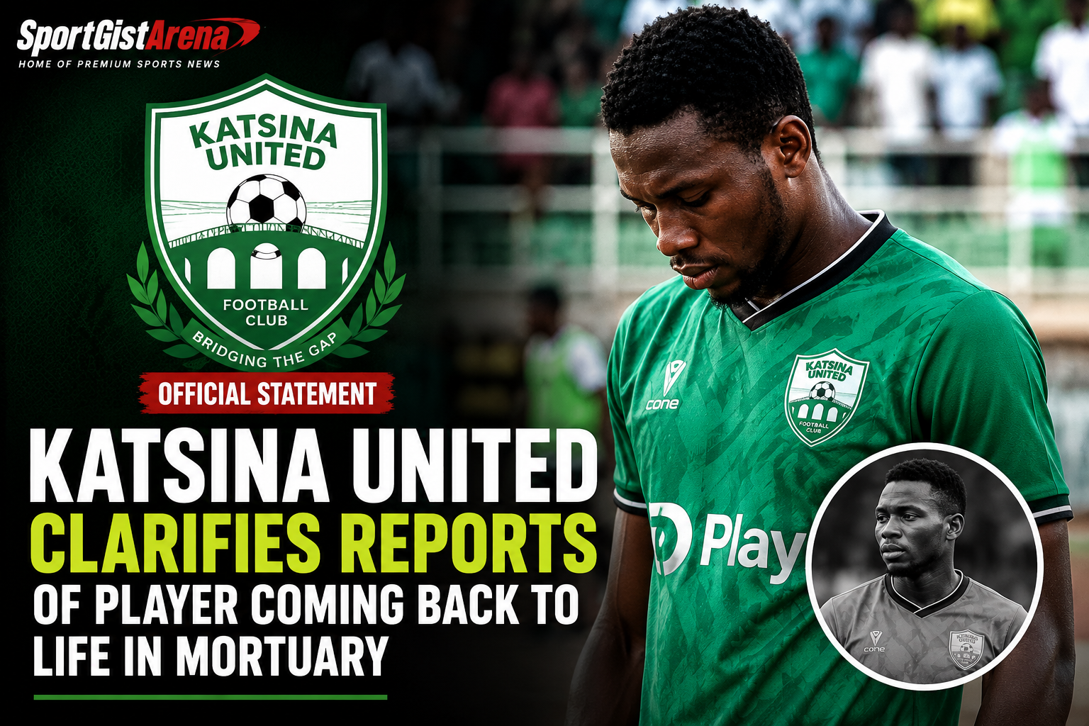 Katsina United Clarify Chinedu Ozor Mortuary Reports